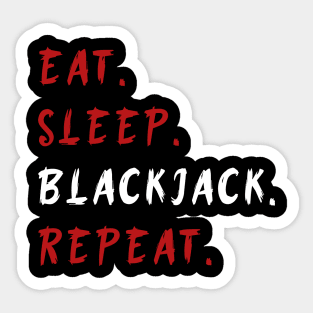 Eat Sleep Blackjack Repeat Funny Sticker